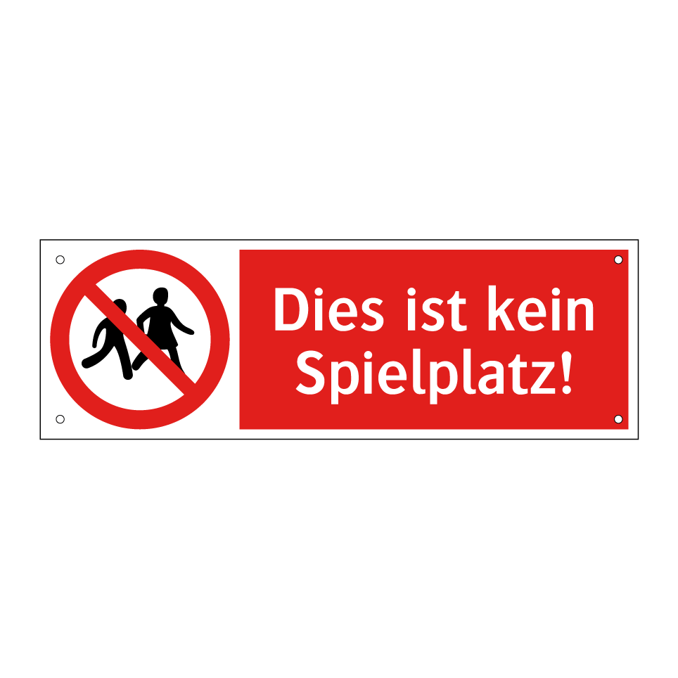 Dies ist kein Spielplatz!