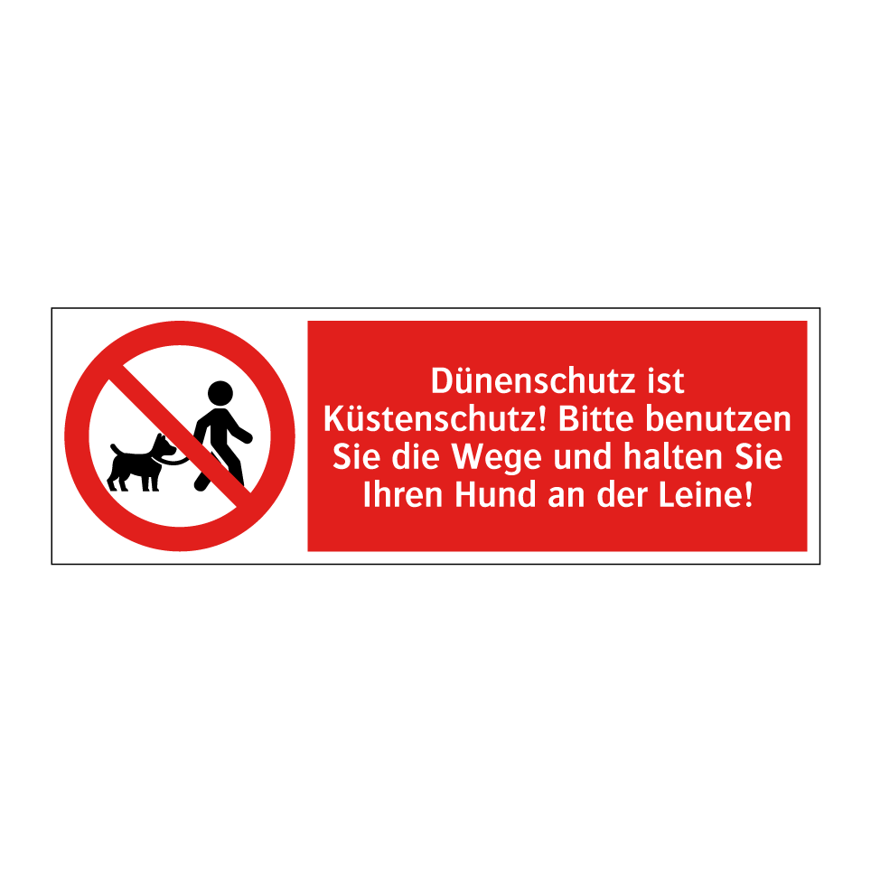 Dünenschutz ist Küstenschutz! Bitte benutzen Sie die Wege und halten Sie Ihren Hund an der Leine!