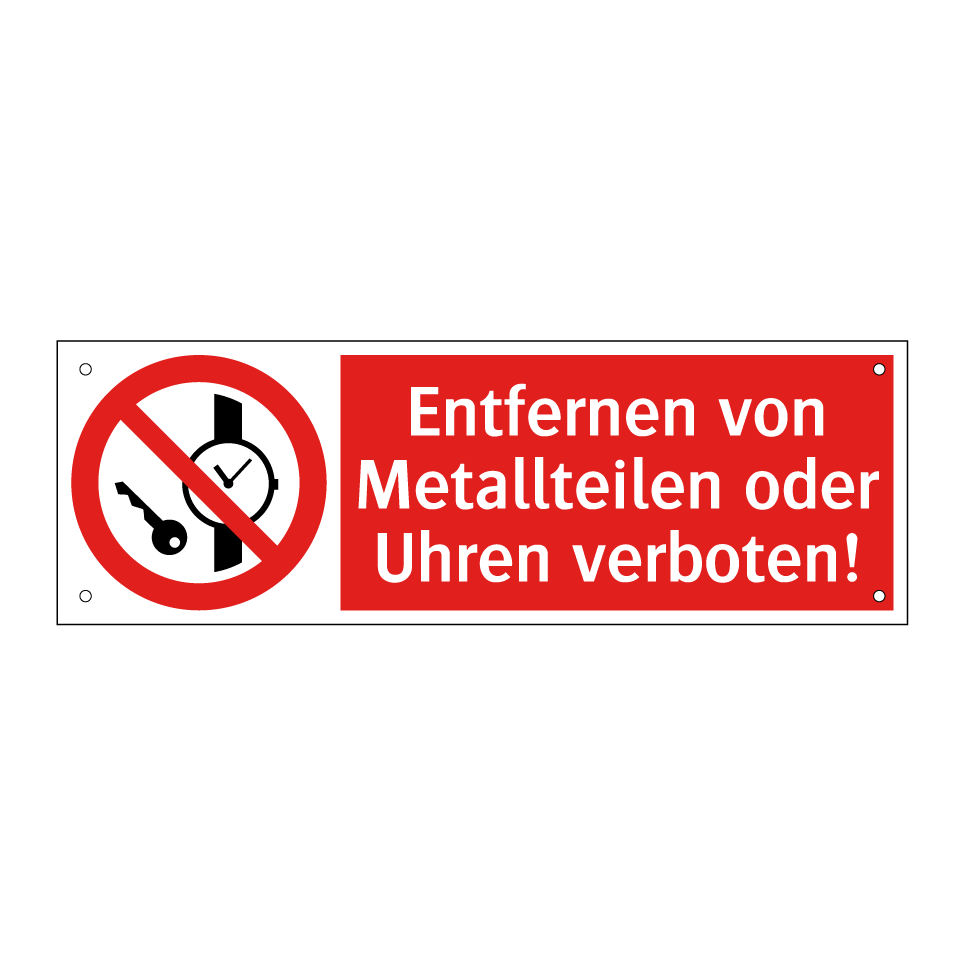 Entfernen von Metallteilen oder Uhren verboten!