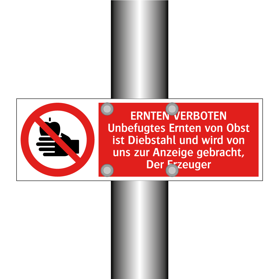 ERNTEN VERBOTEN Unbefugtes Ernten von Obst ist Diebstahl und wird von uns zur Anzeige gebracht, Der Erzeuger