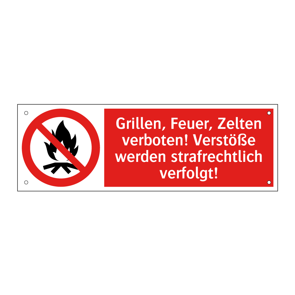 Grillen, Feuer, Zelten verboten! Verstöße werden strafrechtlich verfolgt!