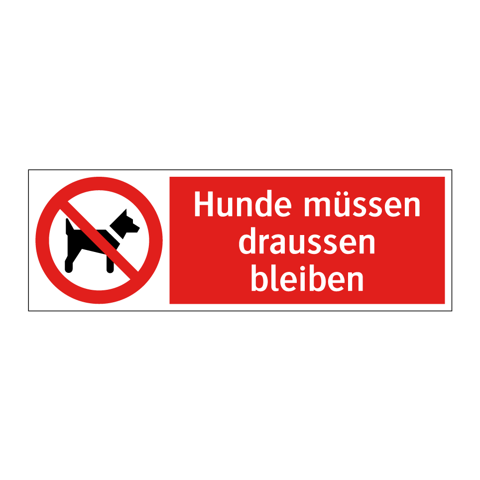 Hunde müssen draussen bleiben