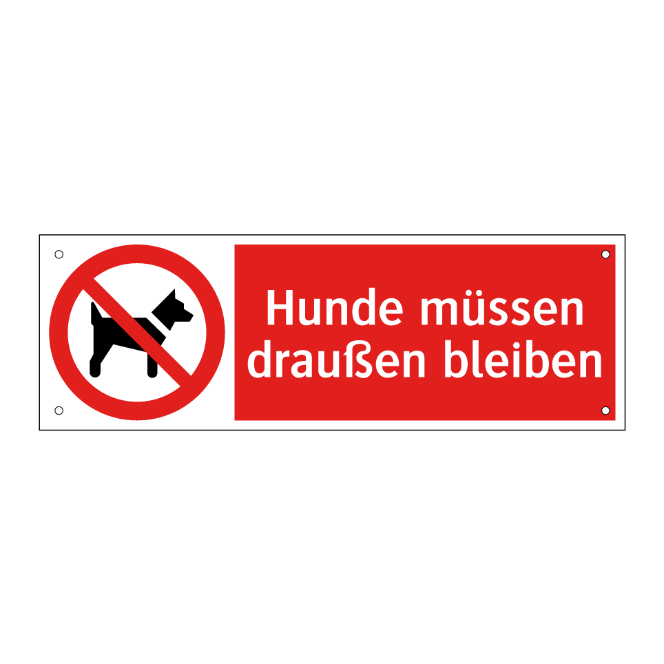 Hunde müssen draußen bleiben
