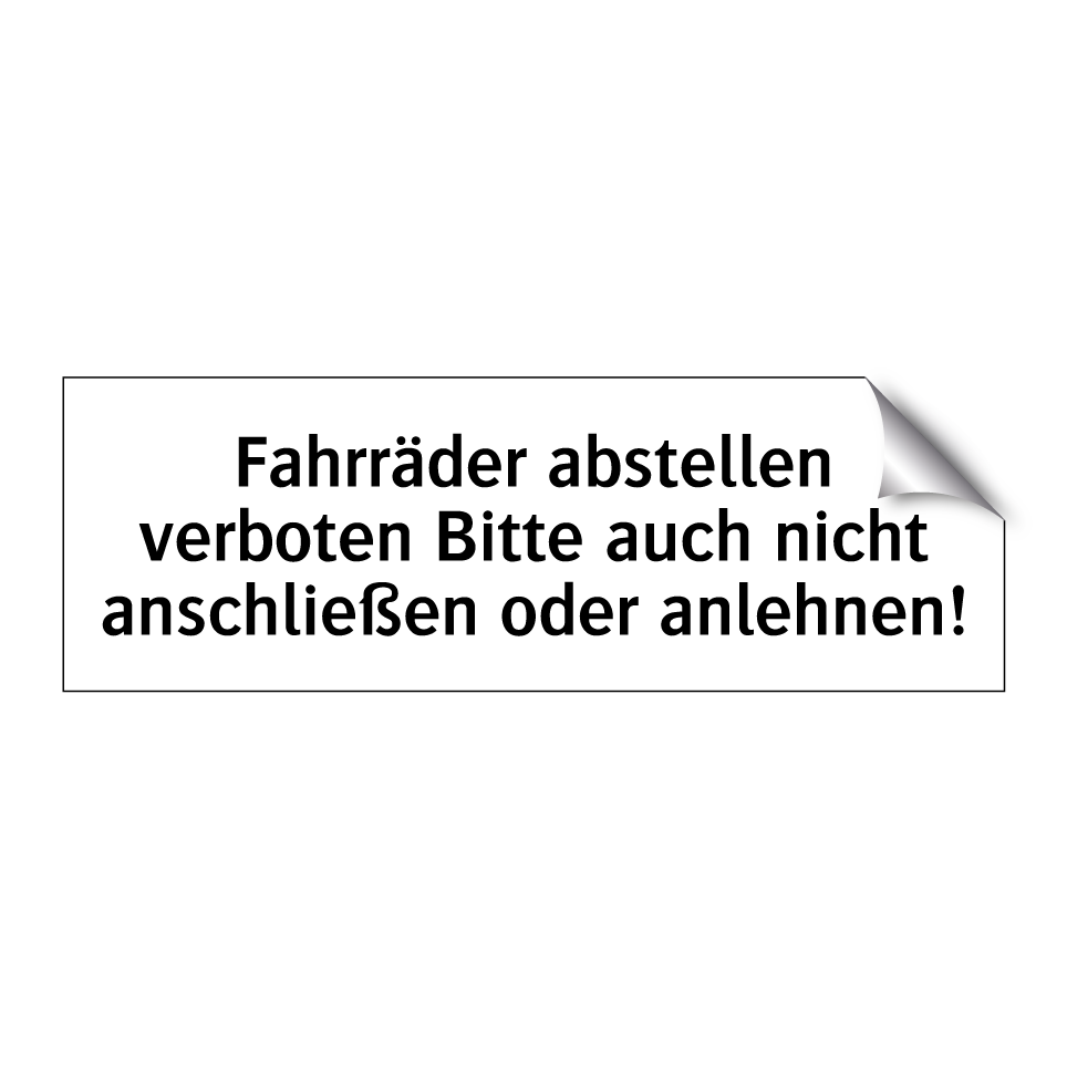 Fahrräder abstellen verboten Bitte auch nicht anschließen oder anlehnen!