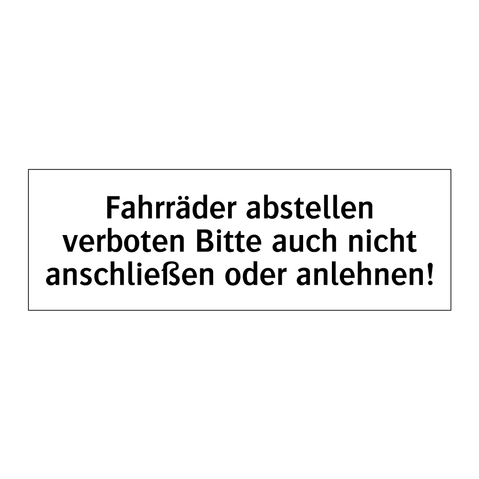 Fahrräder abstellen verboten Bitte auch nicht anschließen oder anlehnen!