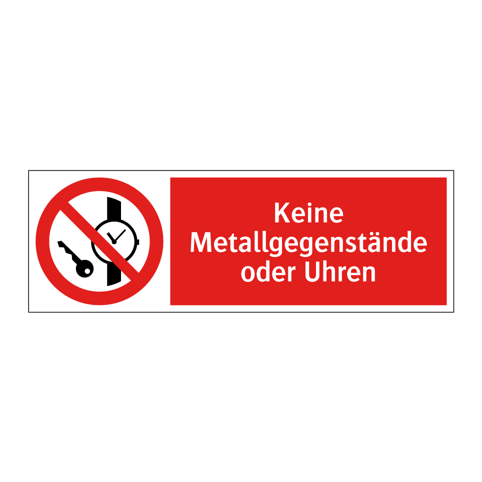 Keine Metallgegenstände oder Uhren