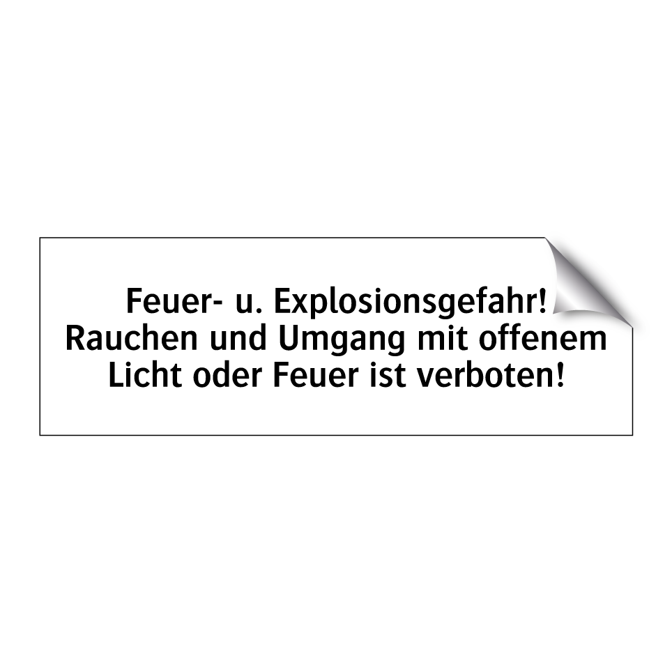 Feuer- u. Explosionsgefahr! Rauchen und Umgang mit offenem Licht oder Feuer ist verboten!