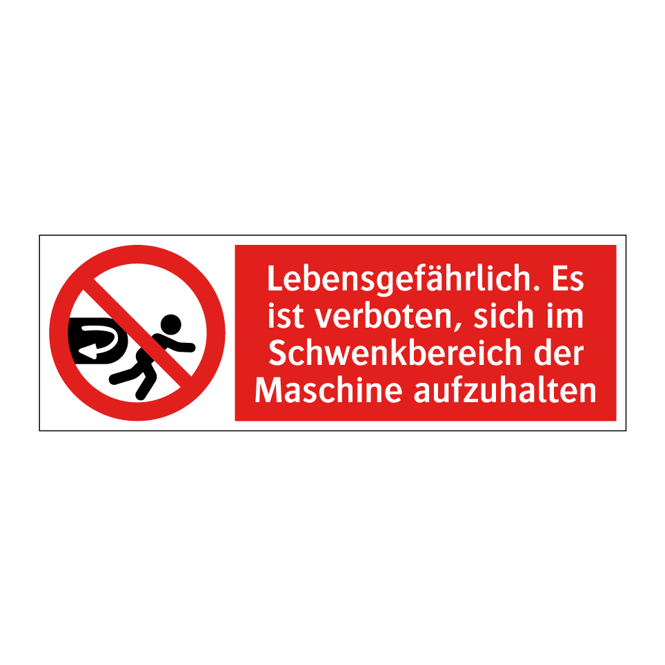 Lebensgefährlich. Es ist verboten, sich im Schwenkbereich der Maschine aufzuhalten