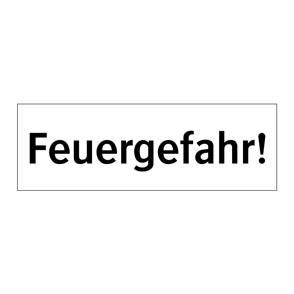Feuergefahr!