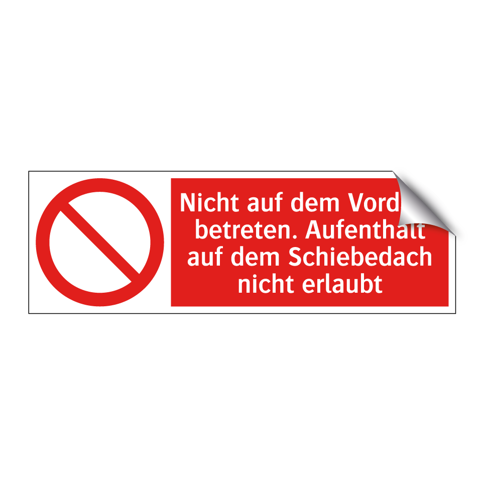 Nicht auf dem Vordach betreten. Aufenthalt auf dem Schiebedach nicht erlaubt