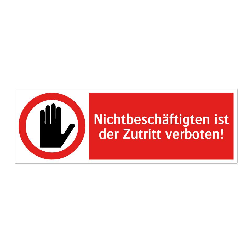 Nichtbeschäftigten ist der Zutritt verboten!
