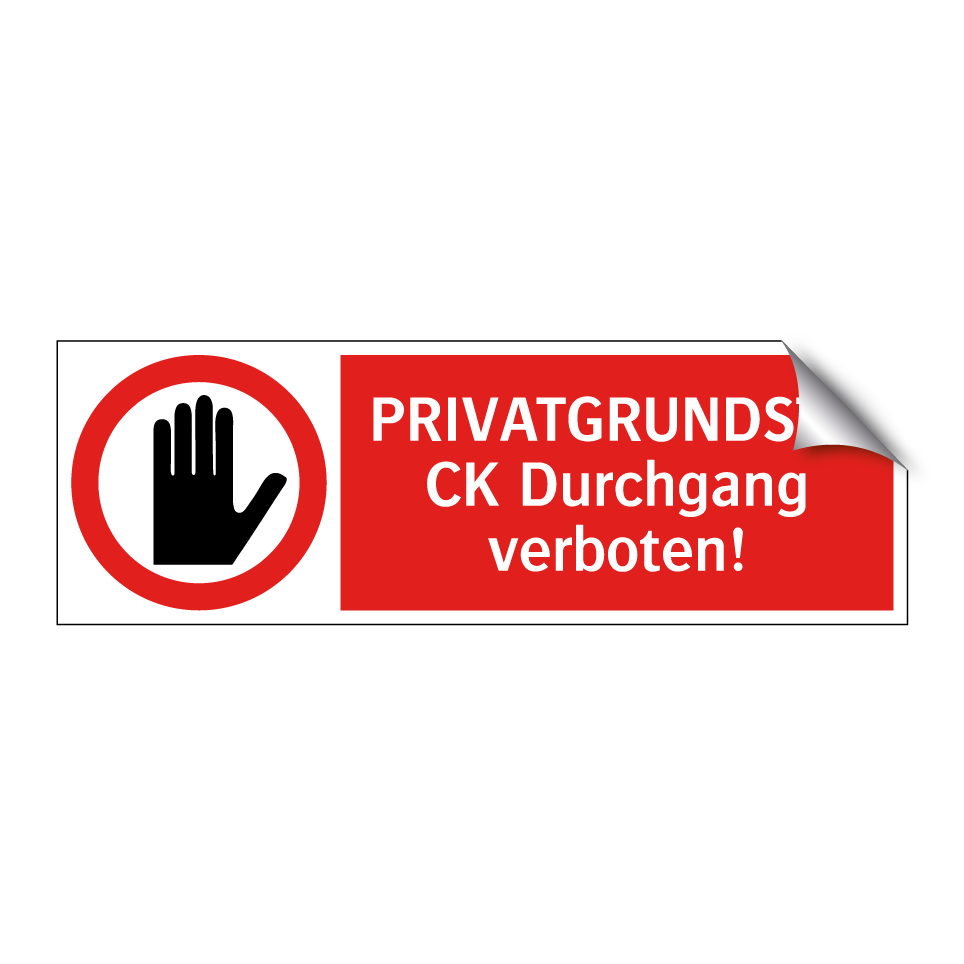 PRIVATGRUNDSTÜCK Durchgang verboten!