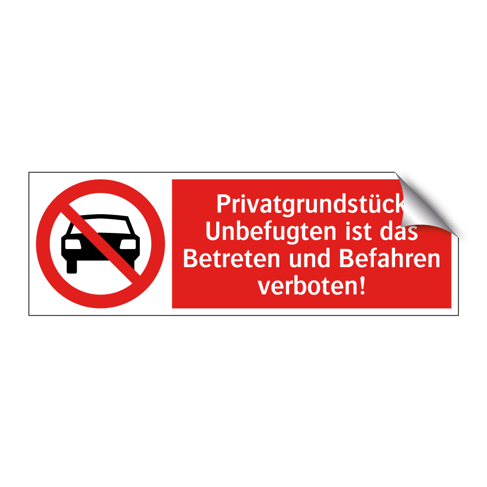 Privatgrundstück Unbefugten ist das Betreten und Befahren verboten!
