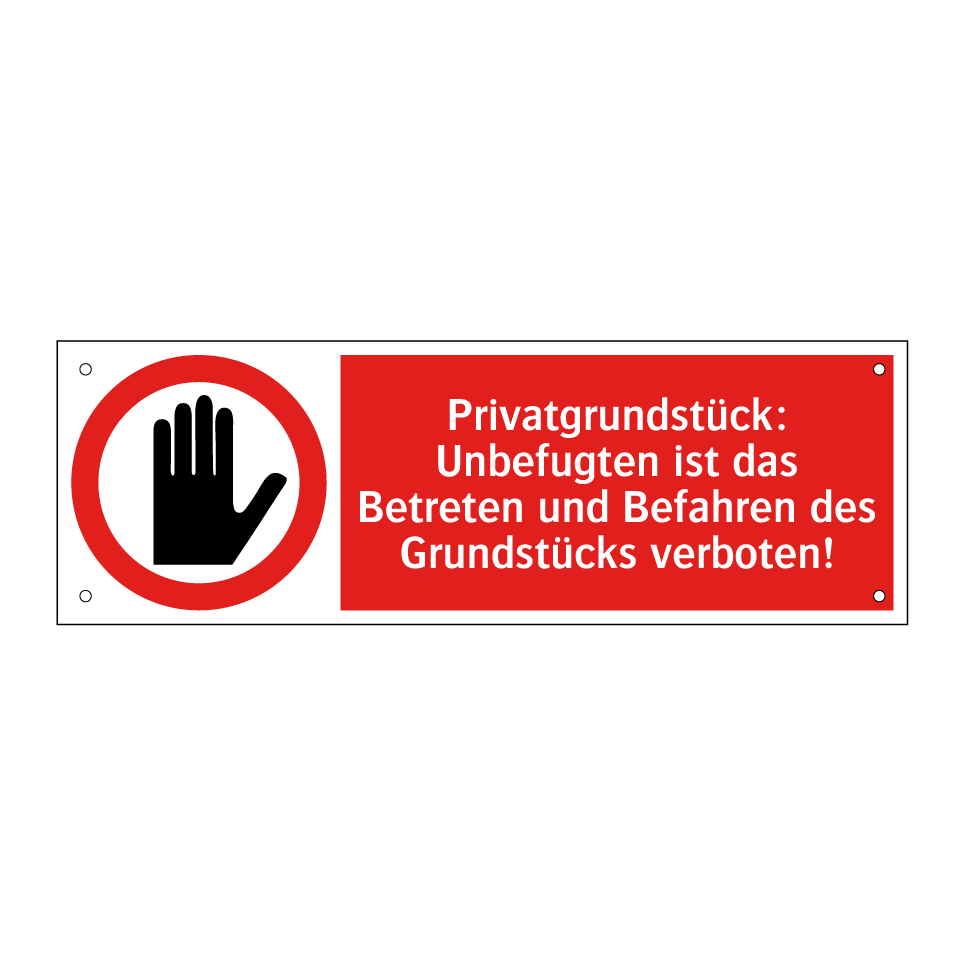 Privatgrundstück: Unbefugten ist das Betreten und Befahren des Grundstücks verboten!