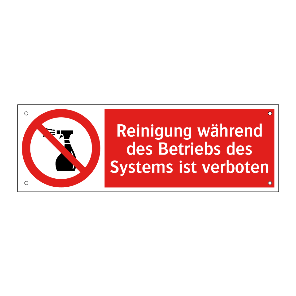 Reinigung während des Betriebs des Systems ist verboten
