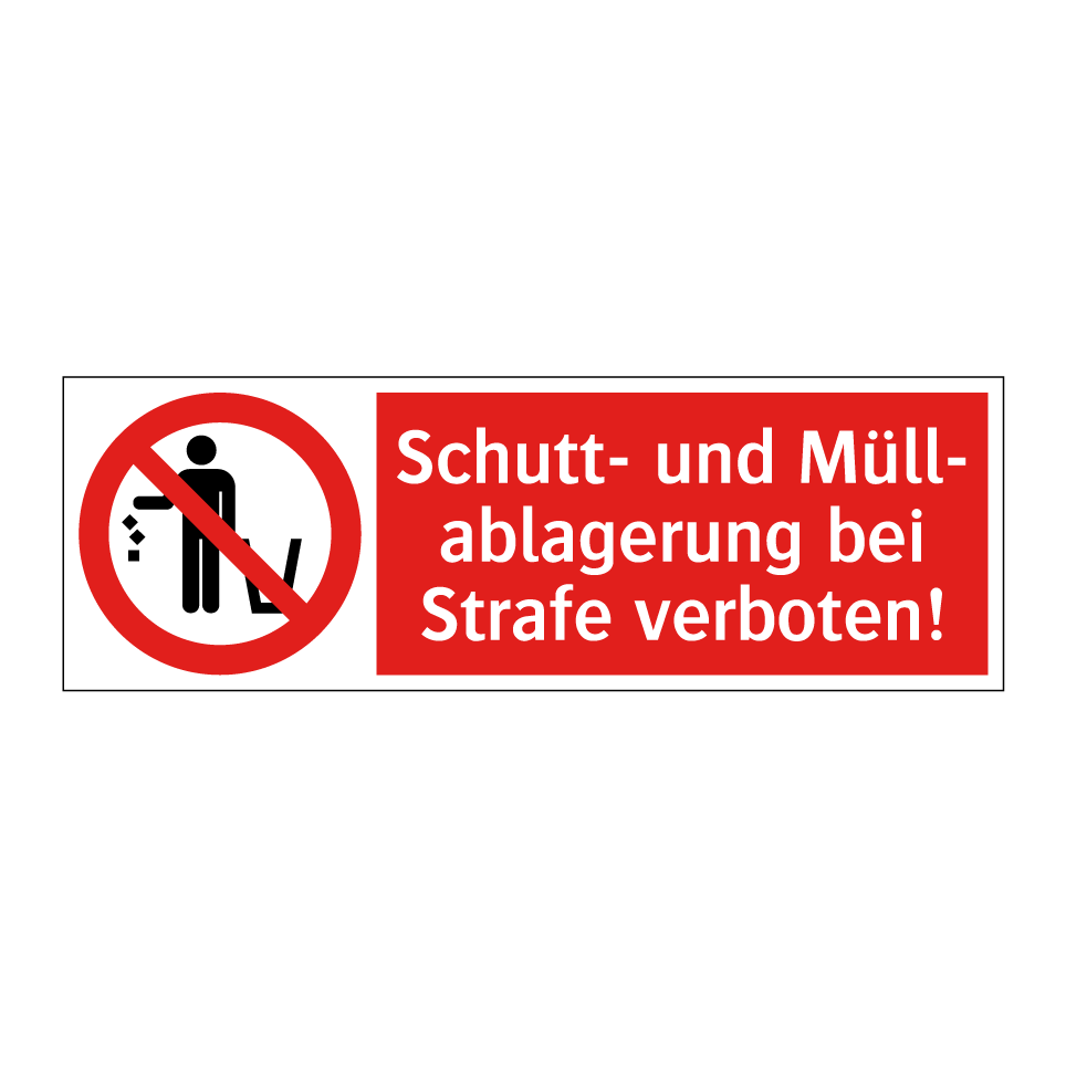 Schutt- und Müll- ablagerung bei Strafe verboten!
