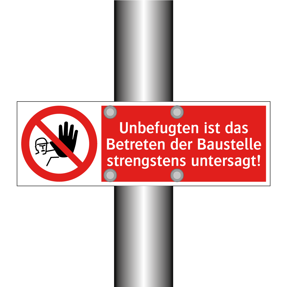 Unbefugten ist das Betreten der Baustelle strengstens untersagt!