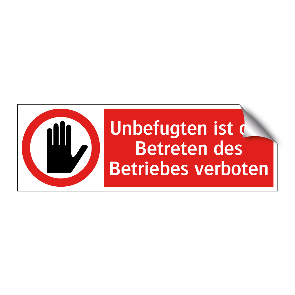 Unbefugten ist das Betreten des Betriebes verboten
