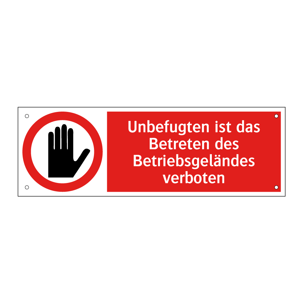 Unbefugten ist das Betreten des Betriebsgeländes verboten