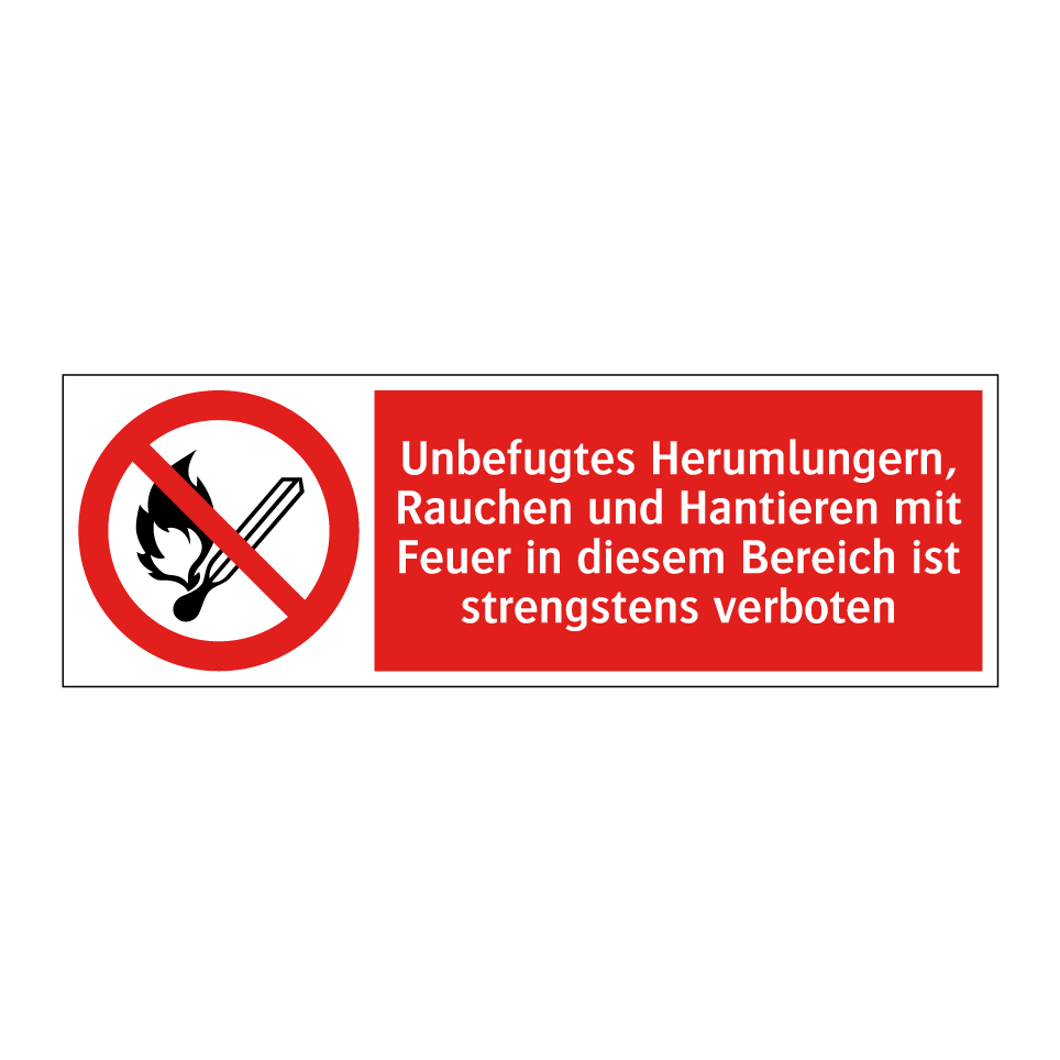 Unbefugtes Herumlungern, Rauchen und Hantieren mit Feuer in diesem Bereich ist strengstens verboten