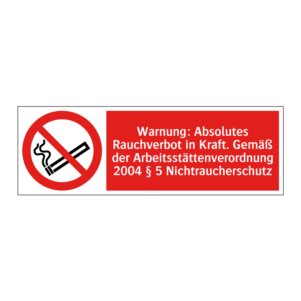 Warnung: Absolutes Rauchverbot in Kraft. Gemäß der Arbeitsstättenverordnung 2004 § 5 Nichtraucherschutz