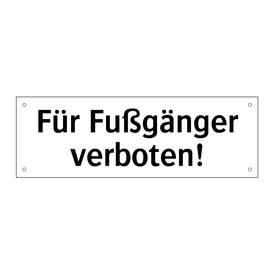 Für Fußgänger verboten!