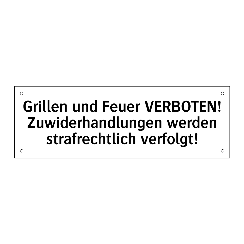 Grillen und Feuer VERBOTEN! Zuwiderhandlungen werden strafrechtlich verfolgt!
