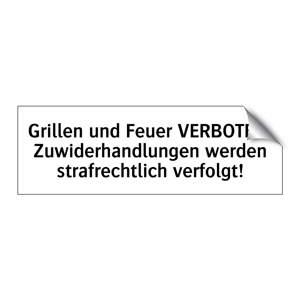 Grillen und Feuer VERBOTEN! Zuwiderhandlungen werden strafrechtlich verfolgt!