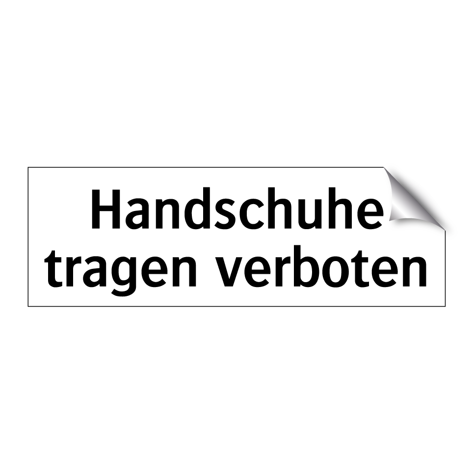 Handschuhe tragen verboten