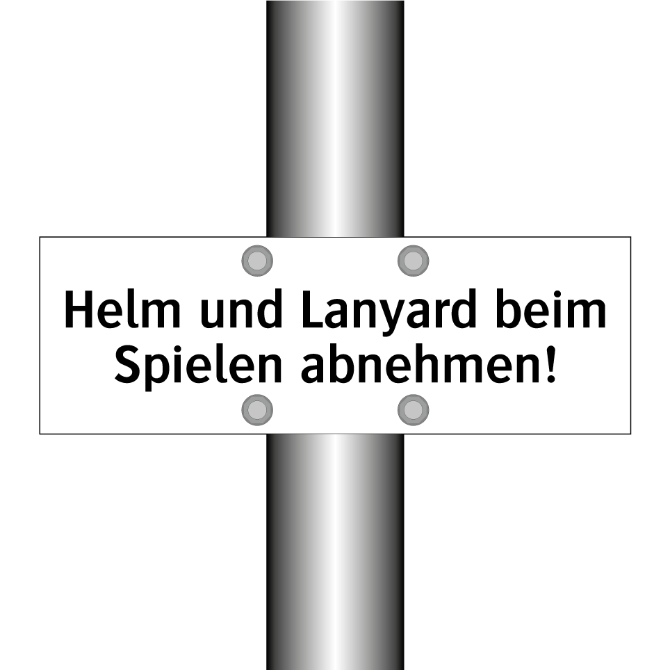 Helm und Lanyard beim Spielen abnehmen!