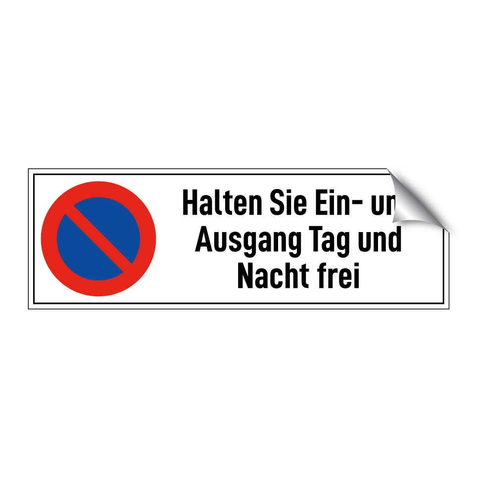 Halten Sie Ein- und Ausgang Tag und Nacht frei