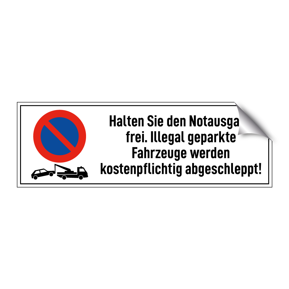Halten Sie den Notausgang frei. Illegal geparkte Fahrzeuge werden kostenpflichtig abgeschleppt!