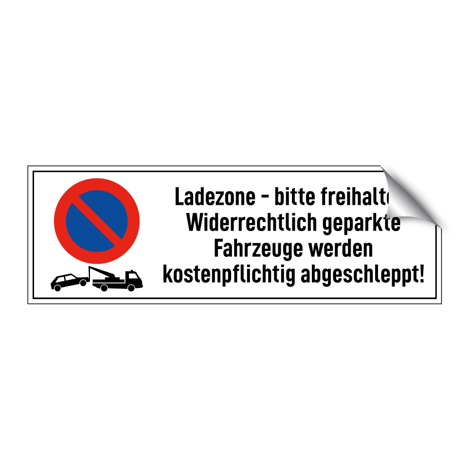 Ladezone - bitte freihalten! Widerrechtlich geparkte Fahrzeuge werden kostenpflichtig abgeschleppt!