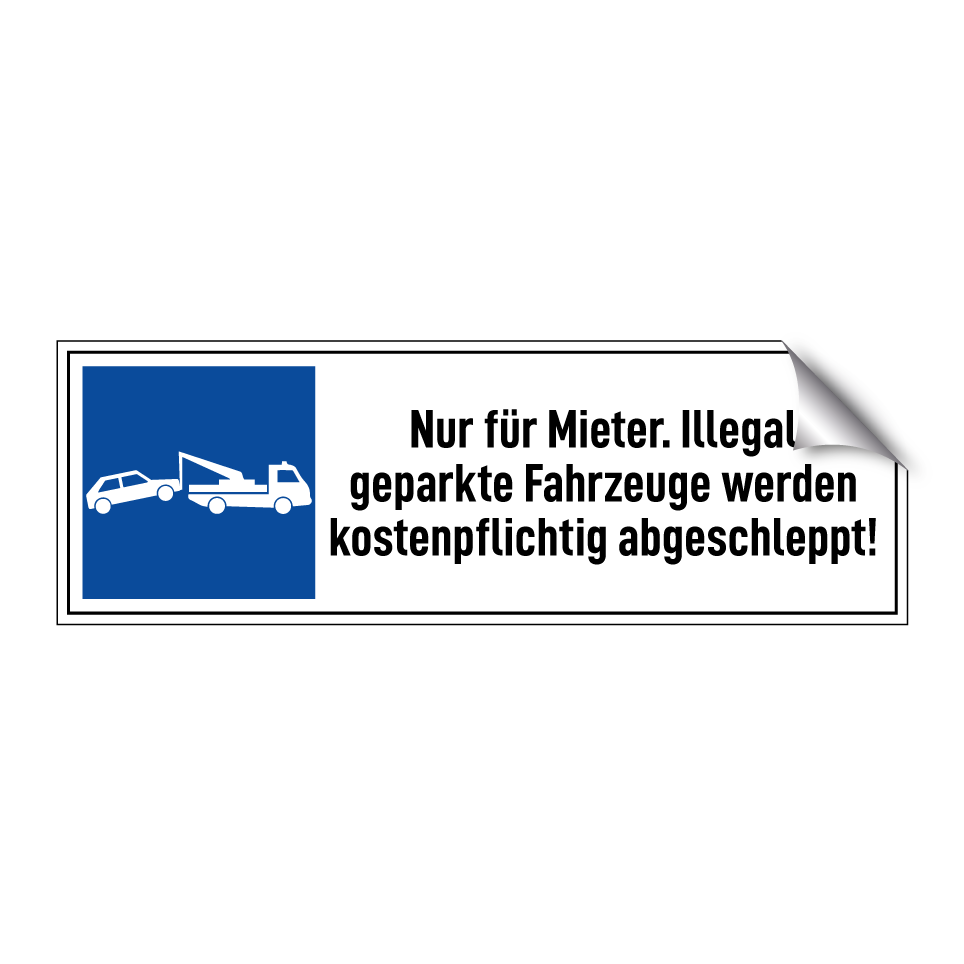 Nur für Mieter. Illegal geparkte Fahrzeuge werden kostenpflichtig abgeschleppt!