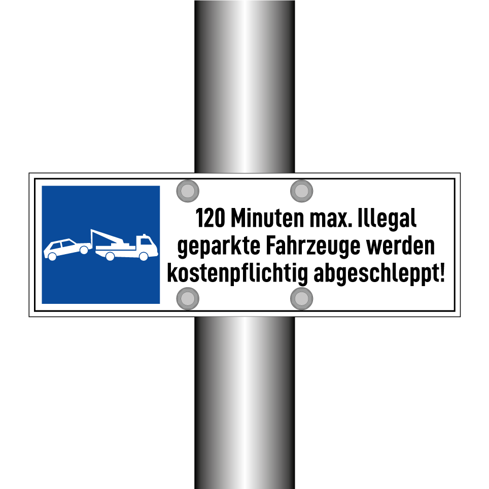 120 Minuten max. Illegal geparkte Fahrzeuge werden kostenpflichtig abgeschleppt!