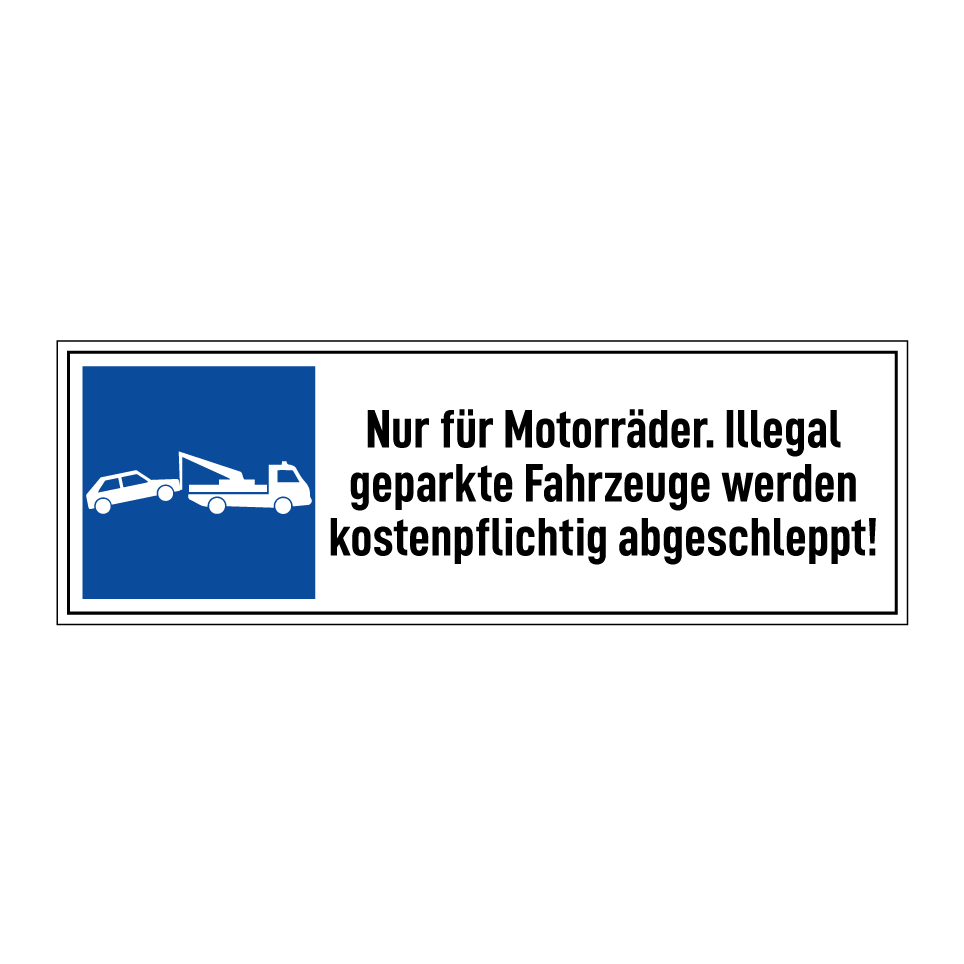 Nur für Motorräder. Illegal geparkte Fahrzeuge werden kostenpflichtig abgeschleppt!