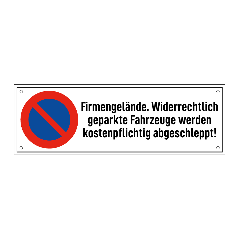 Firmengelände. Widerrechtlich geparkte Fahrzeuge werden kostenpflichtig abgeschleppt!