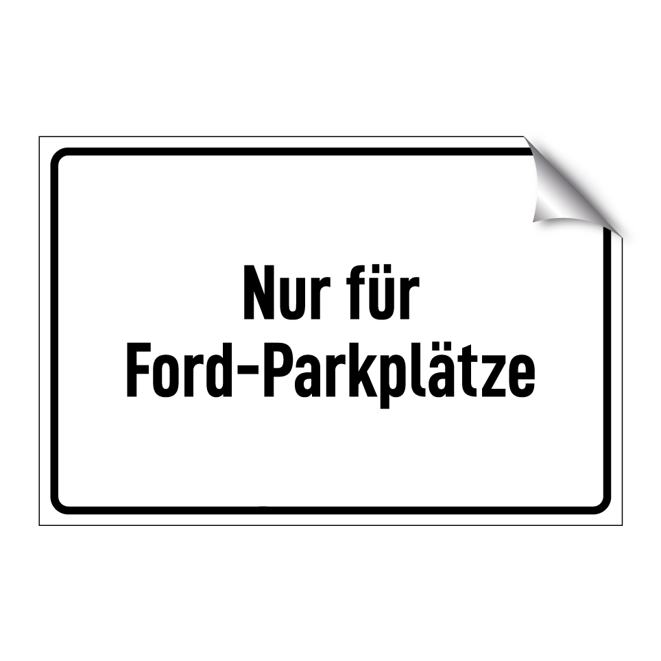 Nur für Ford-Parkplätze