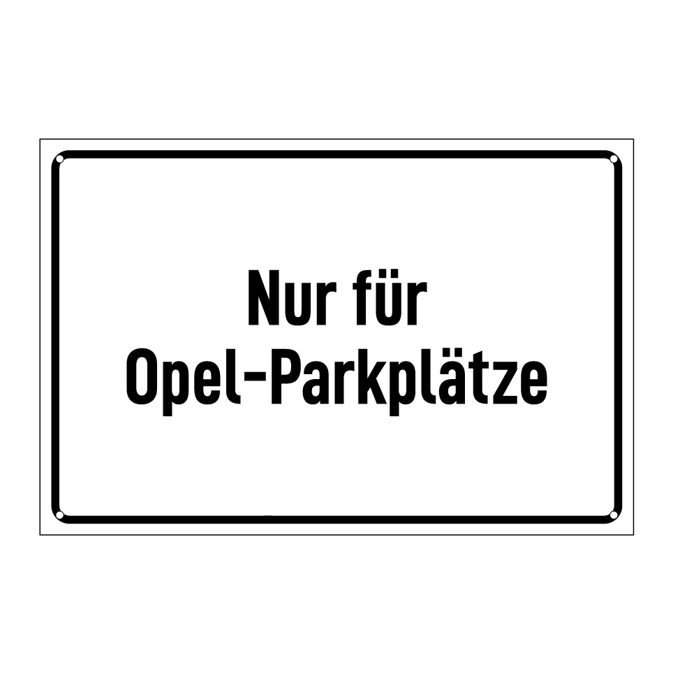 Nur für Opel-Parkplätze