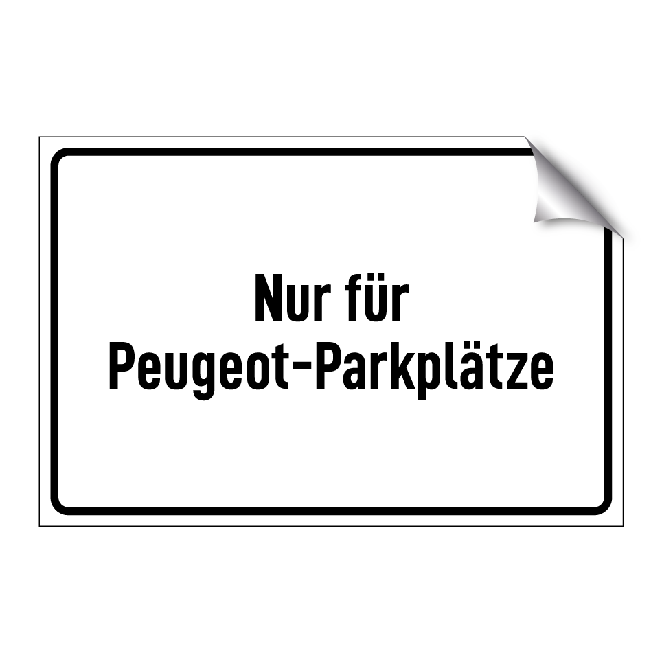 Nur für Peugeot-Parkplätze