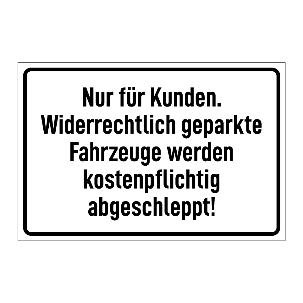 Nur für Kunden. Widerrechtlich geparkte Fahrzeuge werden kostenpflichtig abgeschleppt!