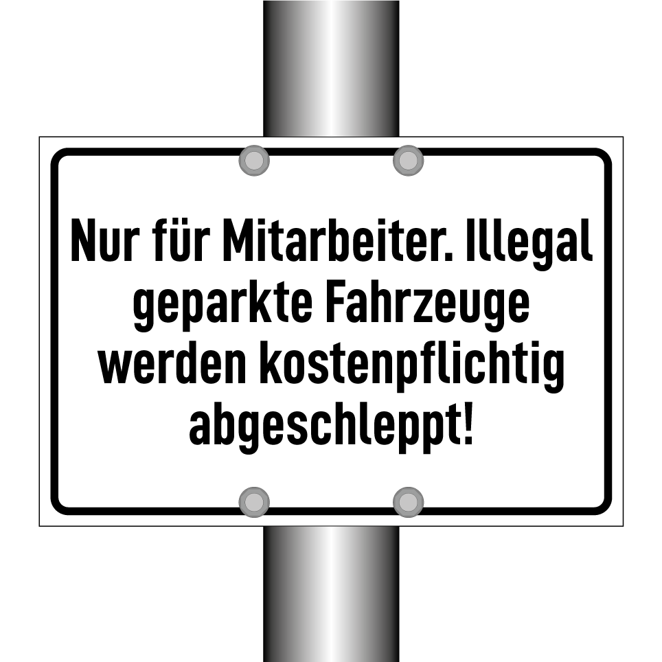 Nur für Mitarbeiter. Illegal geparkte Fahrzeuge werden kostenpflichtig abgeschleppt!