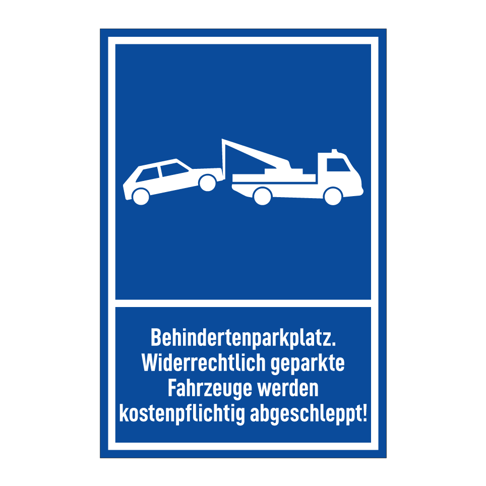 Behindertenparkplatz. Widerrechtlich geparkte Fahrzeuge werden kostenpflichtig abgeschleppt!