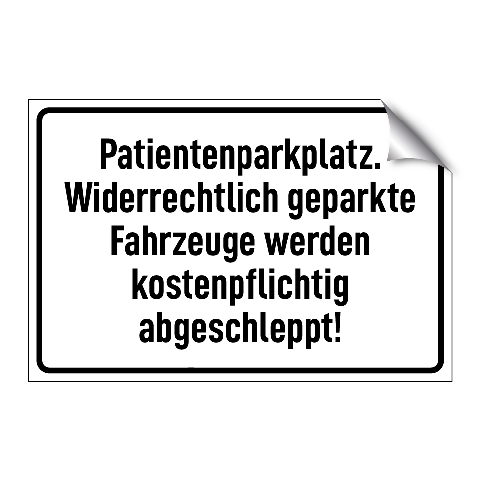 Patientenparkplatz. Widerrechtlich geparkte Fahrzeuge werden kostenpflichtig abgeschleppt!