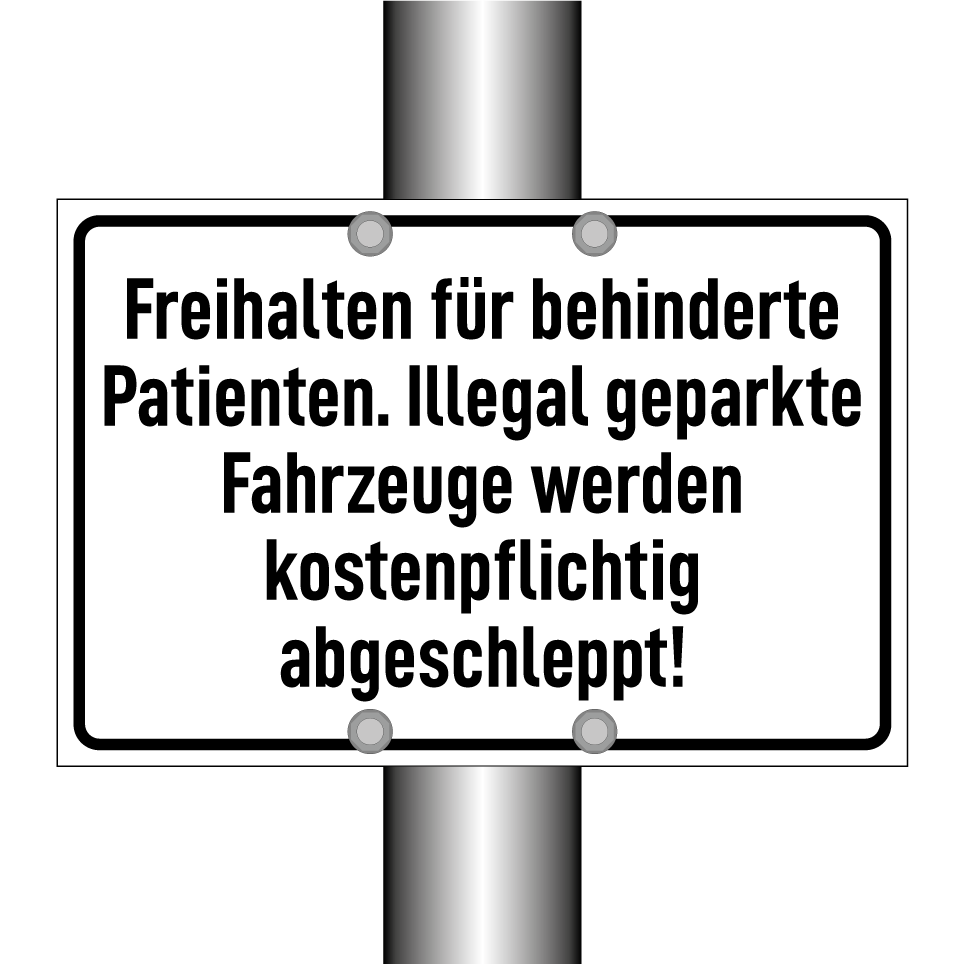 Freihalten für behinderte Patienten. Illegal geparkte Fahrzeuge werden kostenpflichtig abgeschleppt!