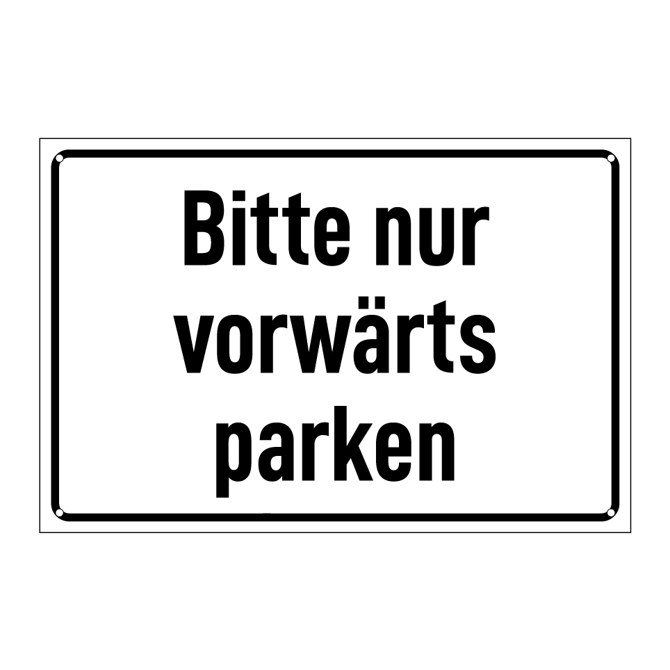 Bitte nur vorwärts parken