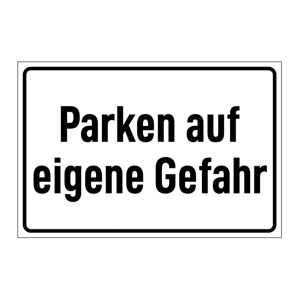 Parken auf eigene Gefahr