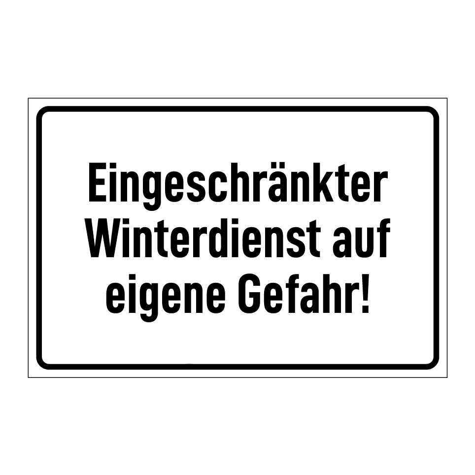 Eingeschränkter Winterdienst auf eigene Gefahr!