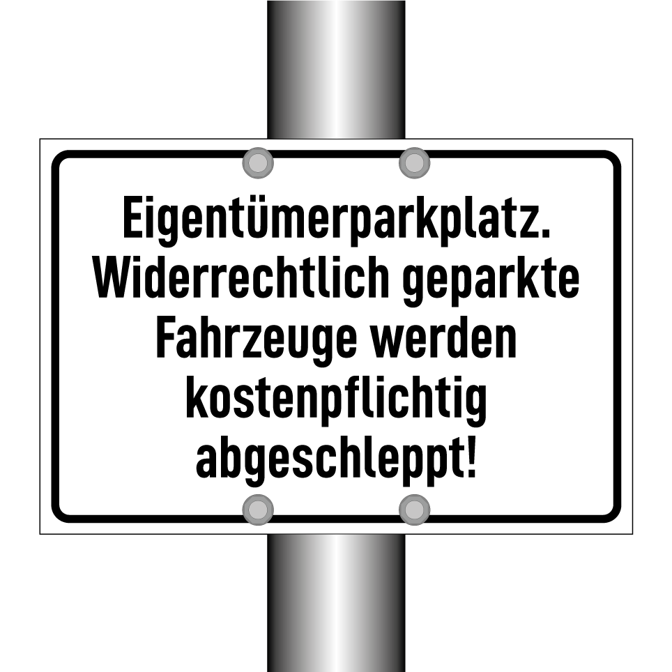 Eigentümerparkplatz. Widerrechtlich geparkte Fahrzeuge werden kostenpflichtig abgeschleppt!