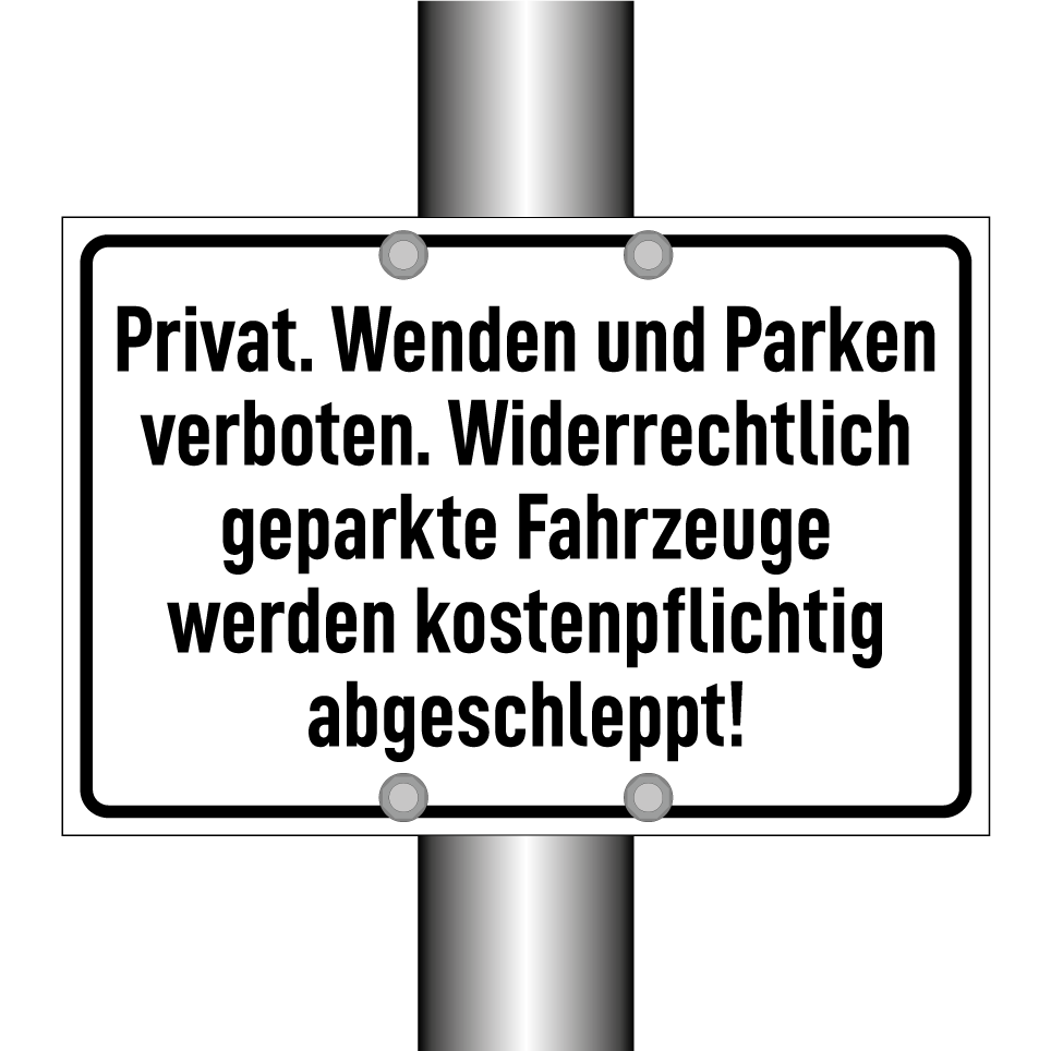 Privat. Wenden und Parken verboten. Widerrechtlich geparkte Fahrzeuge werden kostenpflichtig abgeschleppt!